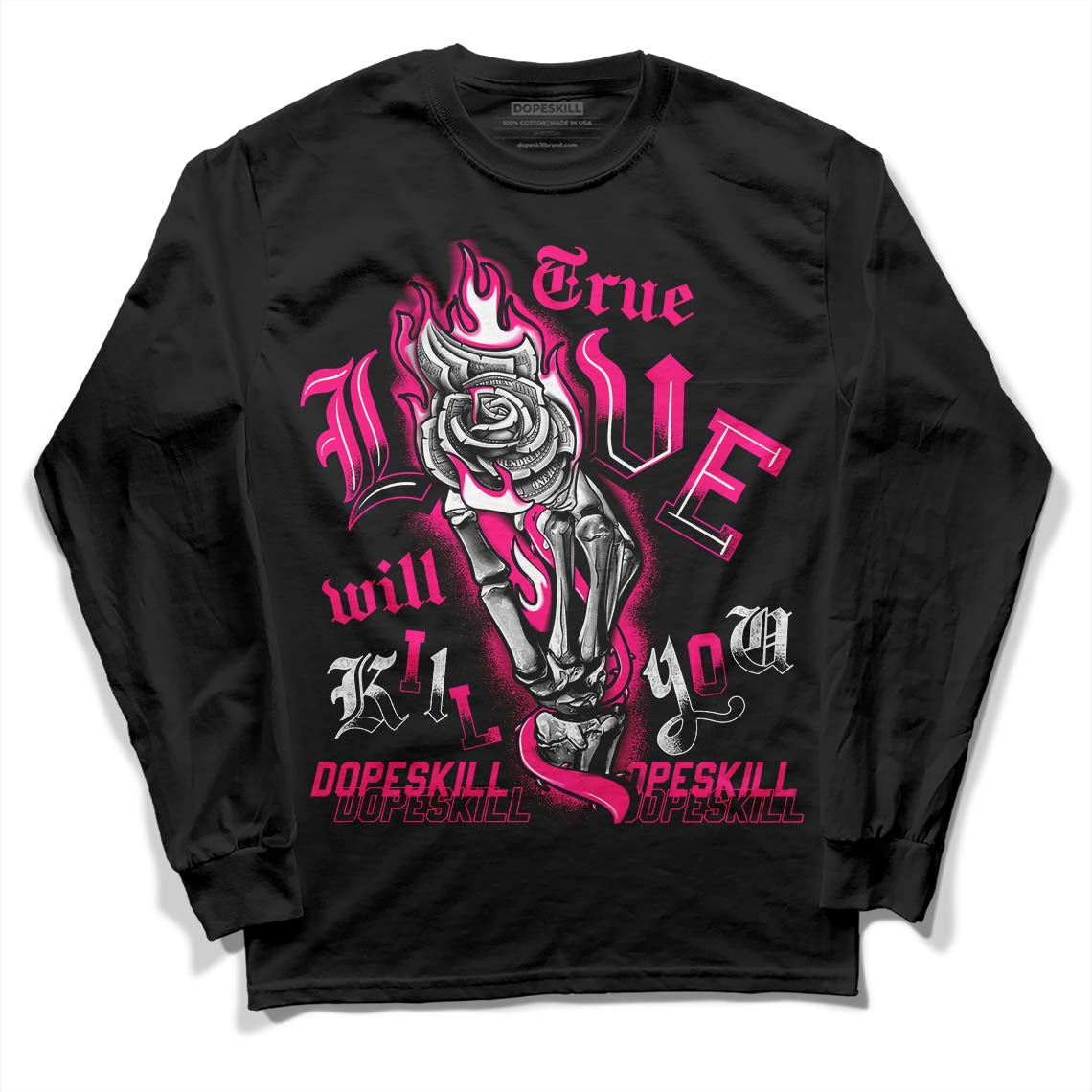 Jordan 1 Low GS “Fierce Pink” Dopeskill Long Sleeve T-Shirt True Love Will Kill You Graphic Streetwear - Black