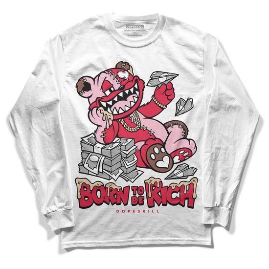 Dunk Low PRM Bacon DopeSkill Long Sleeve T-Shirt Born To Be Rich Graphic Streetwear - White