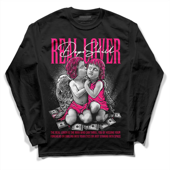 Jordan 1 Low GS “Fierce Pink” Dopeskill Long Sleeve T-Shirt Real Lover Graphic Streetwear - Black