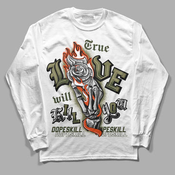 Olive Sneakers DopeSkill Long Sleeve T-Shirt True Love Will Kill You Graphic Streetwear - White