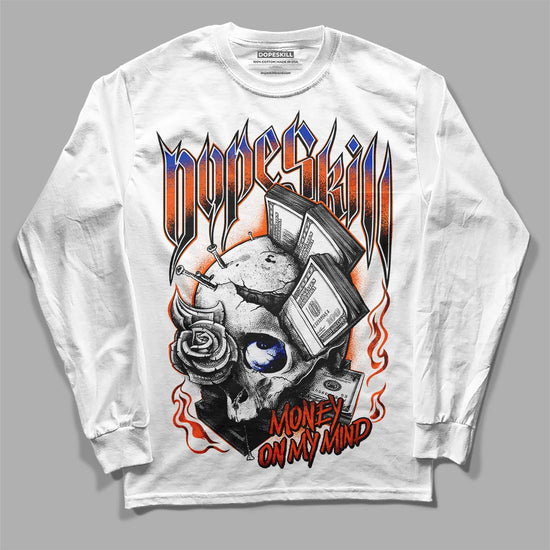 Dunk Low Futura Orange Blaze DopeSkill Long Sleeve T-Shirt Money On My Mind Graphic Streetwear - White