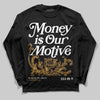 Jordan 5 “Earth/Metallic Gold” DopeSkill Long Sleeve T-Shirt Money Is Our Motive Typo Graphic Streetwear - Black