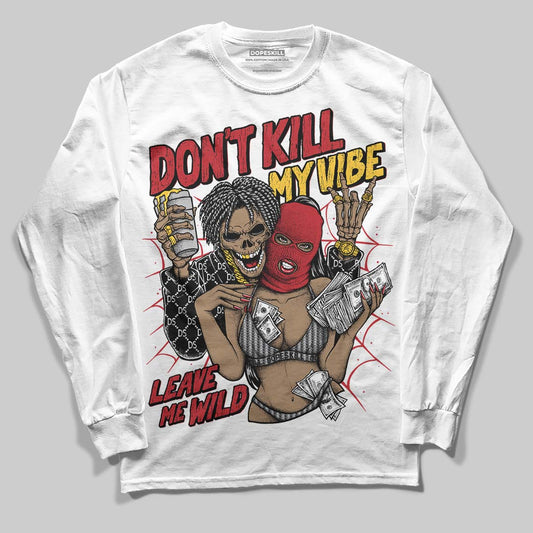 Jordan 14 Retro Ferrari (2025) DopeSkill Long Sleeve T-Shirt Don't Kill My Vibe Graphic Streetwear - White