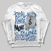 Jordan 1 Low OG “Storm Blue” DopeSkill Long Sleeve T-Shirt Real Ones Move In Silence Graphic Streetwear - White