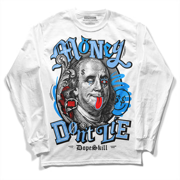 Jordan 9 Powder Blue DopeSkill Long Sleeve T-Shirt Money Don't Lie Graphic Streetwear - White