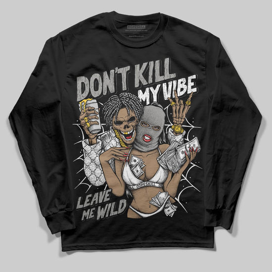 Jordan 3 Retro Pure Money DopeSkill Long Sleeve T-Shirt Don't Kill My Vibe Graphic Streetwear - Black