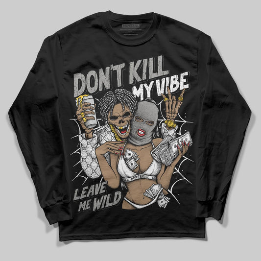 Jordan 3 Retro Pure Money DopeSkill Long Sleeve T-Shirt Don't Kill My Vibe Graphic Streetwear - Black
