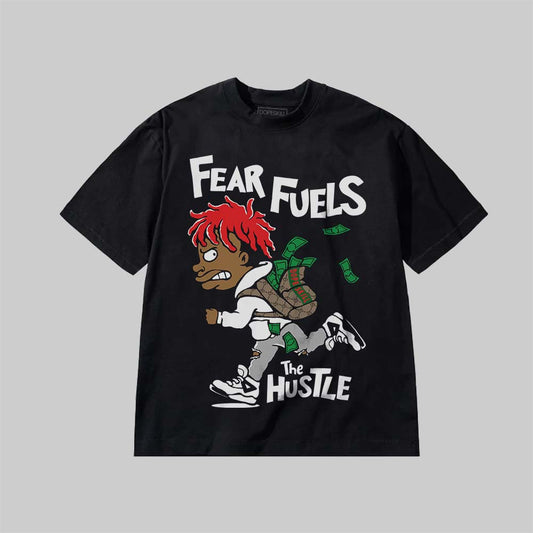 Fear Fuels The Hustle DopeSkill Premium T-shirt Streetwear - Black