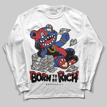 Jordan 4 “Rare Air” DopeSkill Long Sleeve T-Shirt Born To Be Rich Graphic Streetwear - White