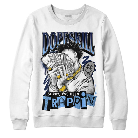 Jordan 5 Midnight Navy DopeSkill Sweatshirt Sorry I've Been Trappin Graphic Streetwear