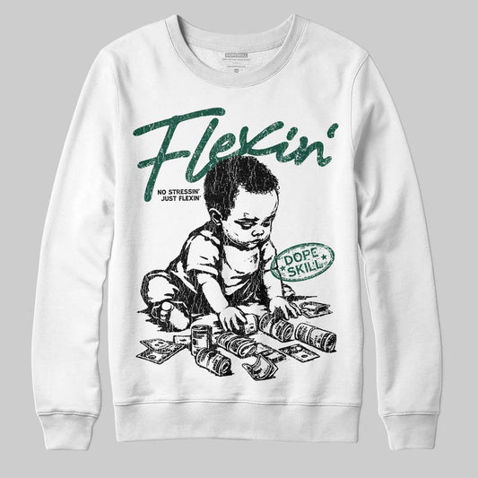 Jordan 1 High OG “Fir” (Pro Green) DopeSkill Sweatshirt Flexin' Graphic Streetwear - White