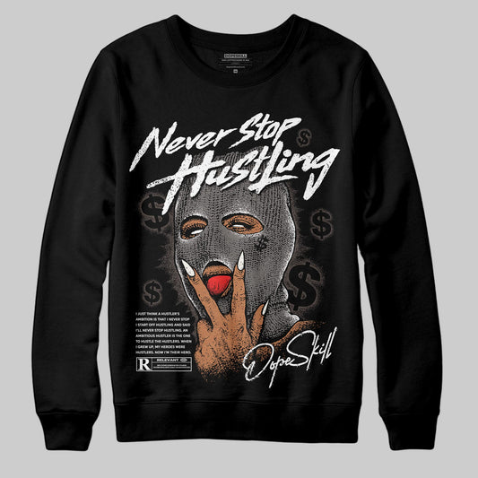 Jordan 4 Retro Cave Stone DopeSkill Sweatshirt Never Stop Hustling Graphic Streetwear - Black