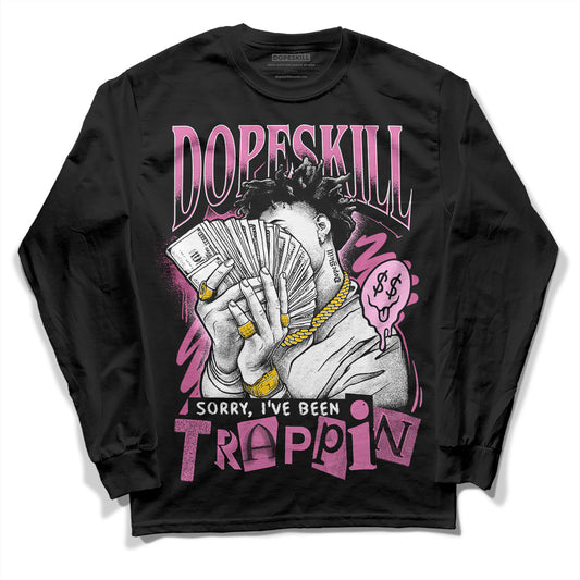 Little Posite One Polarized Pink (GS) DopeSkill Long Sleeve T-Shirt Sorry I've Been Trappin Graphic Streetwear - Black