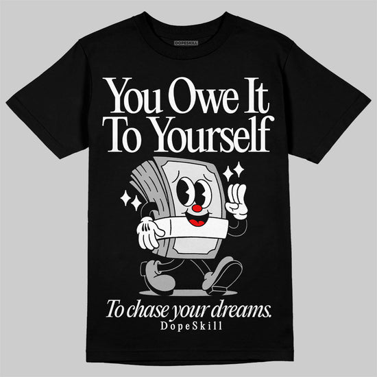 Jordan 1 Low OG “Shadow” DopeSkill T-Shirt Owe It To Yourself Graphic Streetwear - Black