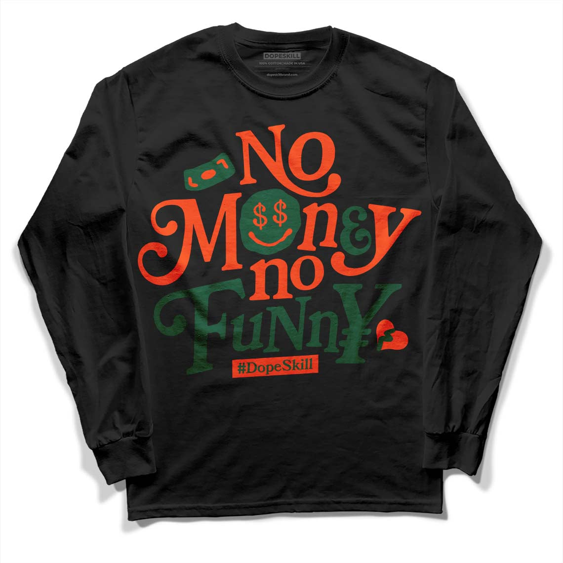 Dunk Low Team Dark Green Orange DopeSkill Long Sleeve T-Shirt No Money No Funny Graphic Streetwear - Black