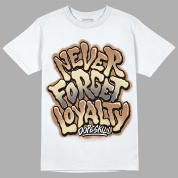 Jordan 6 WMNS Gore-Tex Brown Kelp DopeSkill T-Shirt Never Forget Loyalty Graphic Streetwear - White