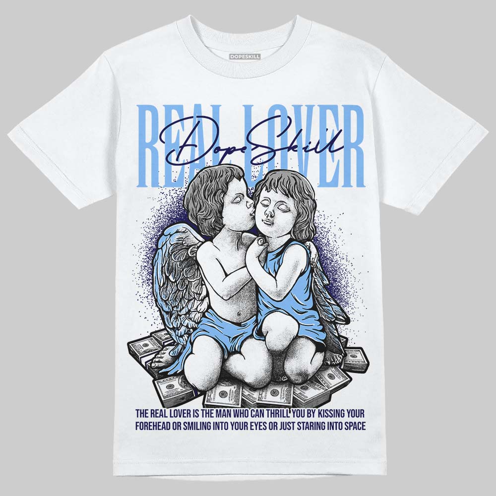 Jordan 6 University Blue DopeSkill T-Shirt Real Lover Graphic Streetwear - White