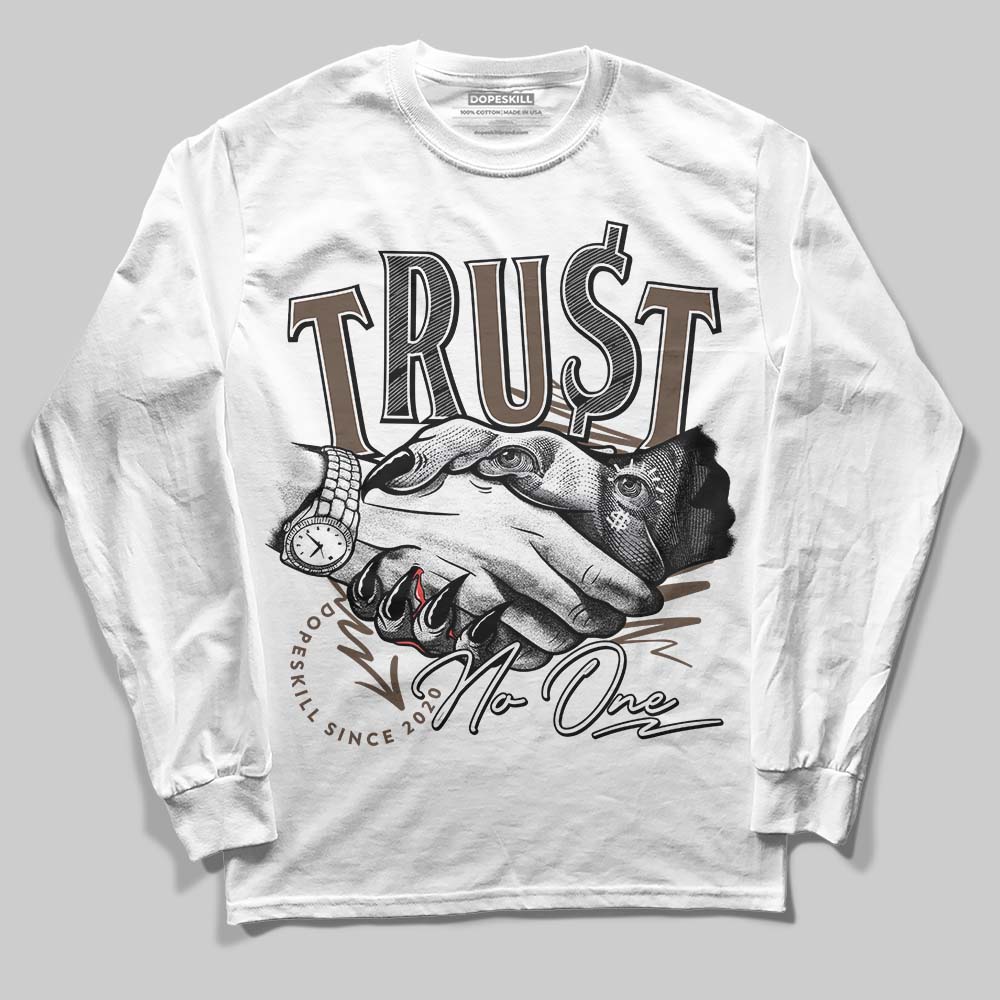 Jordan 1 Retro High OG Palomino DopeSkill Long Sleeve T-Shirt Trust No One Graphic Streetwear - White 