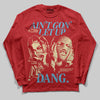 Red Sneakers DopeSkill Long Sleeve T-Shirt Ain't Gon' Let Up Graphic Streetwear - Red