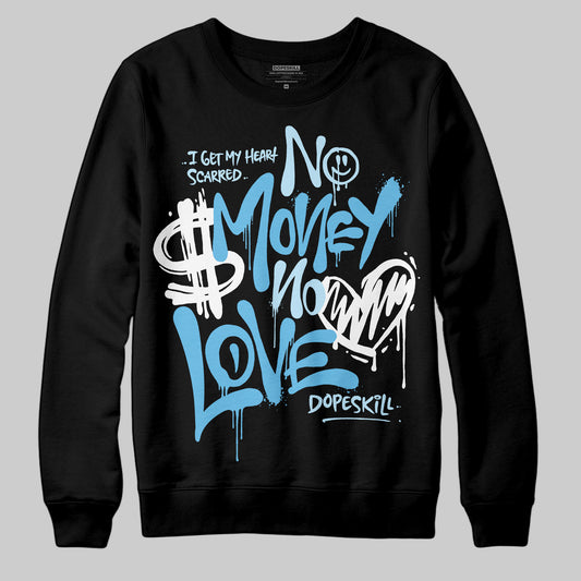 Jordan 11 Retro Legend Blue DopeSkill Sweatshirt No Money No Love Typo Graphic Streetwear - Black