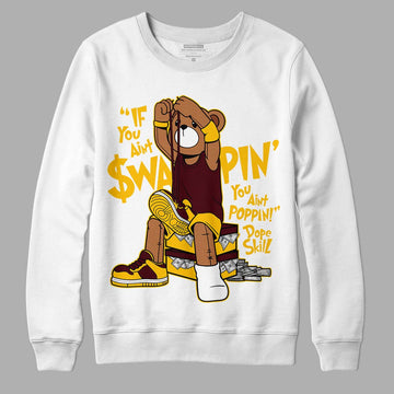 Dunk Yellow Bordeaux DopeSkill Sweatshirt If You Aint Graphic Streetwear - White