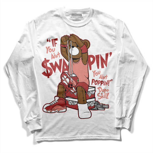 Jordan 13 “Dune Red” DopeSkill Long Sleeve T-Shirt If You Aint Graphic Streetwear - White