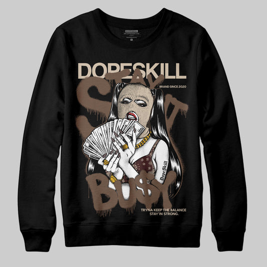 A Ma Maniére x Air Jordan 4 “Dark Mocha” DopeSkill Sweatshirt Stay It Busy Graphic Streetwear - Black