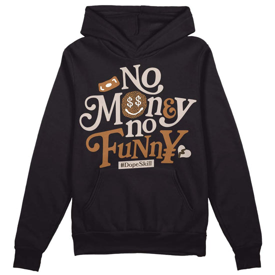 Jordan 3 Retro Palomino DopeSkill Hoodie Sweatshirt No Money No Funny Graphic Streetwear - Black