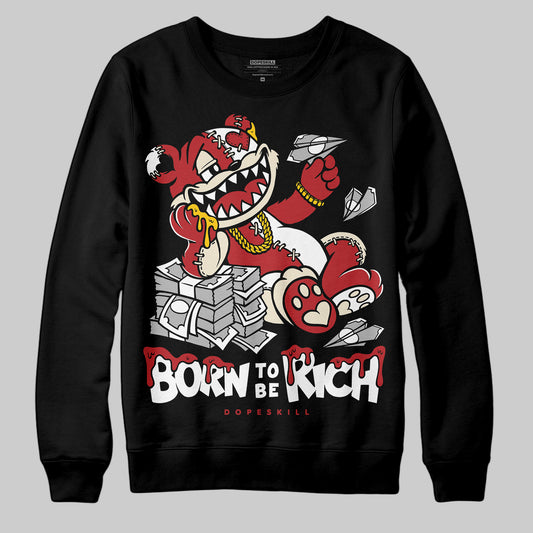 Jordan 1 Retro High OG Black Toe Reimagined DopeSkill Sweatshirt Born To Be Rich Graphic Streetwear - Black