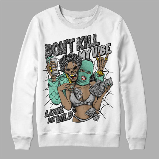 Jordan 3 "Green Glow" DopeSkill Sweatshirt Don't Kill My Vibe Graphic Streetwear - White 