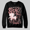 Jordan 3 Retro Valentine's Day Treat Yourself (2025) DopeSkill Sweatshirt Speak It Graphic Streetwear - Black