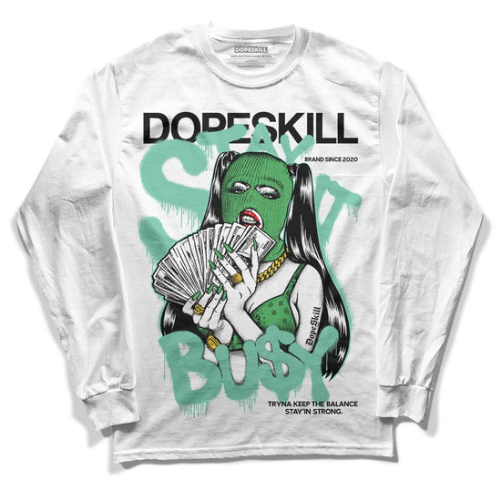 Jordan 1 High OG Green Glow DopeSkill Long Sleeve T-Shirt Stay It Busy Graphic Streetwear - White 