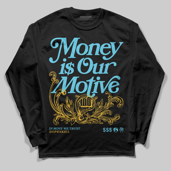 Jordan 11 Retro Gamma Blue (2025) DopeSkill Long Sleeve T-Shirt Money Is Our Motive Typo Graphic Streetwear - Black