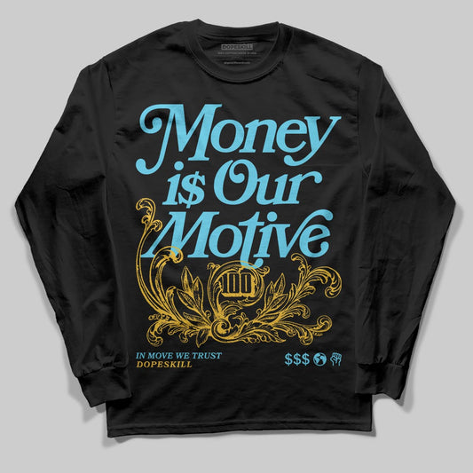 Jordan 11 Retro Gamma Blue (2025) DopeSkill Long Sleeve T-Shirt Money Is Our Motive Typo Graphic Streetwear - Black