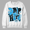 Jordan 1 High Retro OG “University Blue” DopeSkill Sweatshirt Drip Too Hard Graphic Streetwear - White