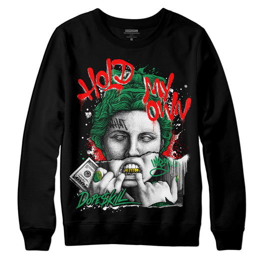 Jordan 1 Low Lucky Green DopeSkill Sweatshirt Hold My Own Graphic Streetwear - Black