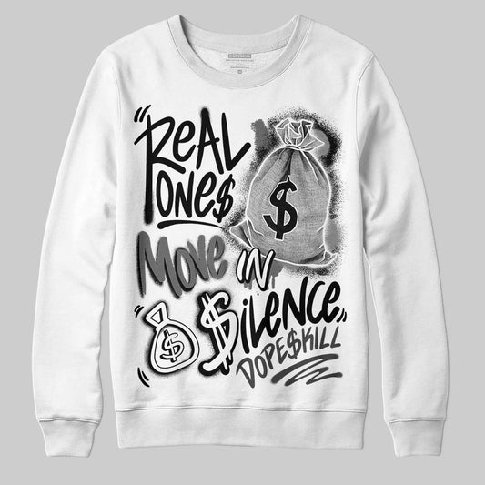 Jordan 4 “Black Cat” (2025) DopeSkill Sweatshirt Real Ones Move In Silence Graphic Streetwear - White