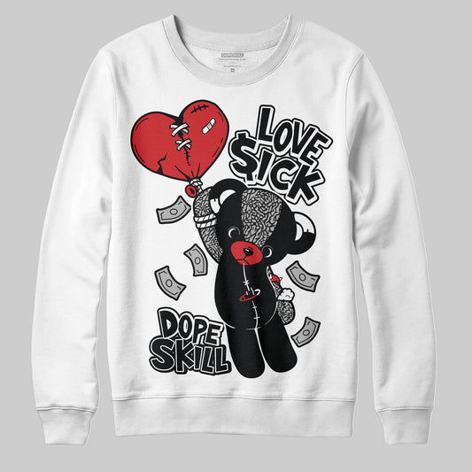 Jordan 3 OG “Black Cement” DopeSkill Sweatshirt Love Sick Graphic Streetwear - White