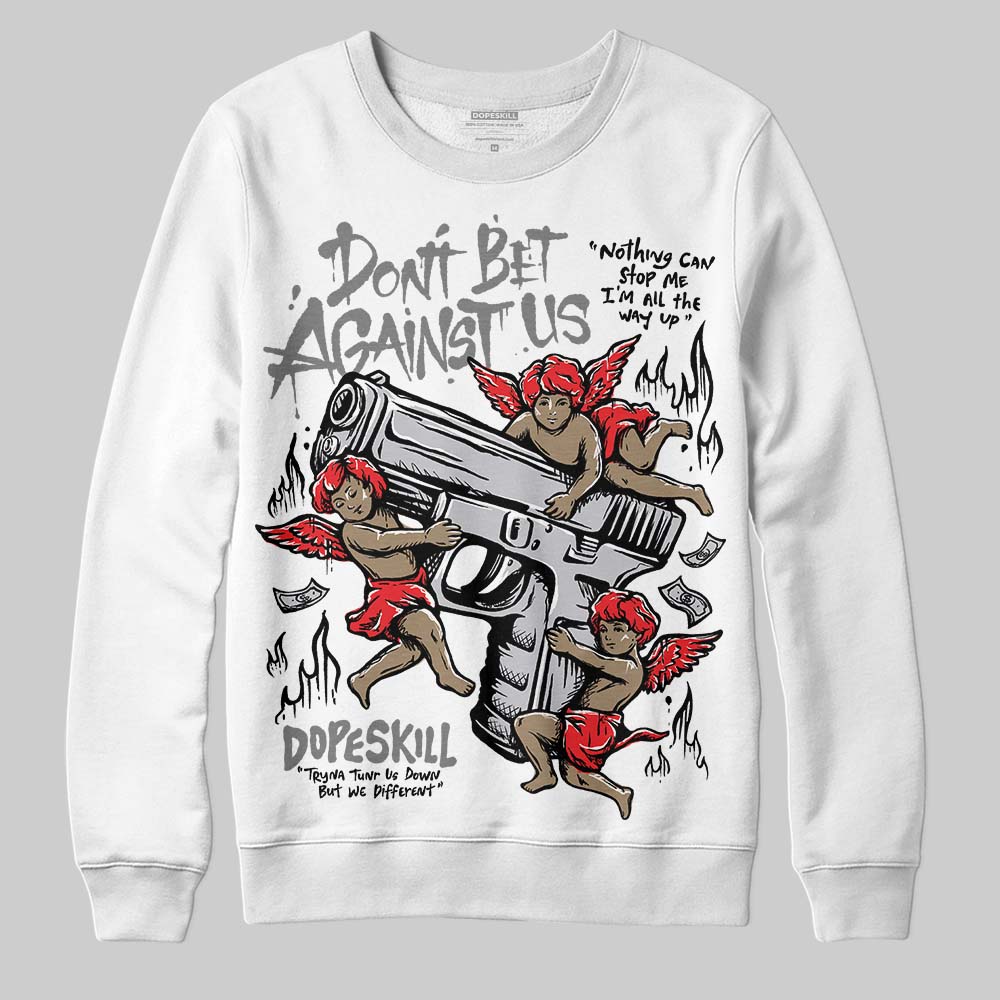 Grey Sneakers DopeSkill Sweatshirt Don't Bet Against Us Graphic Streetwear - White