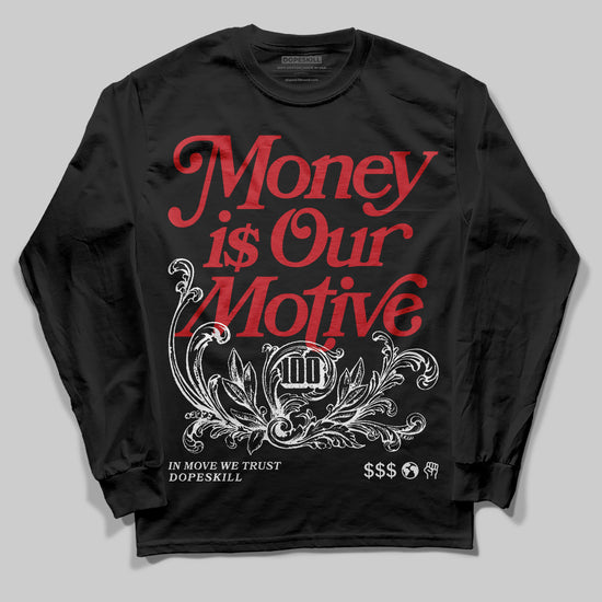 Jordan 11 “Bred Velvet” DopeSkill Long Sleeve T-Shirt Money Is Our Motive Typo Graphic Streetwear - black