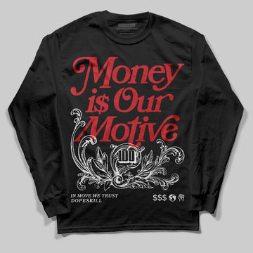 Jordan 11 “Bred Velvet” DopeSkill Long Sleeve T-Shirt Money Is Our Motive Typo Graphic Streetwear - black