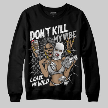 Jordan 10 OG “Steel” DopeSkill Sweatshirt Don't Kill My Vibe Graphic Streetwear - Black