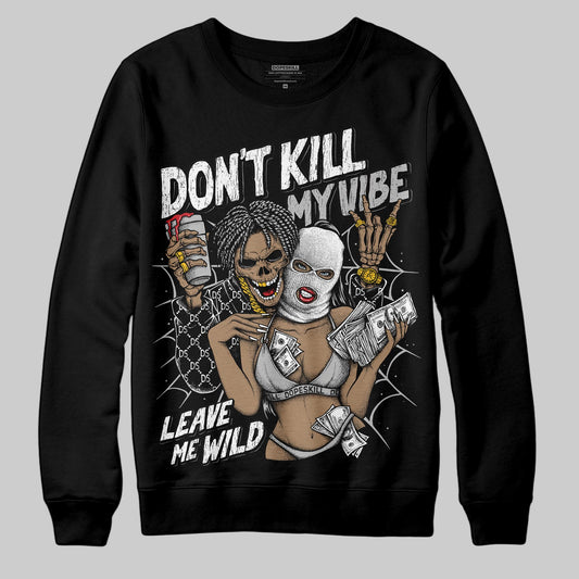 Jordan 10 OG “Steel” DopeSkill Sweatshirt Don't Kill My Vibe Graphic Streetwear - Black