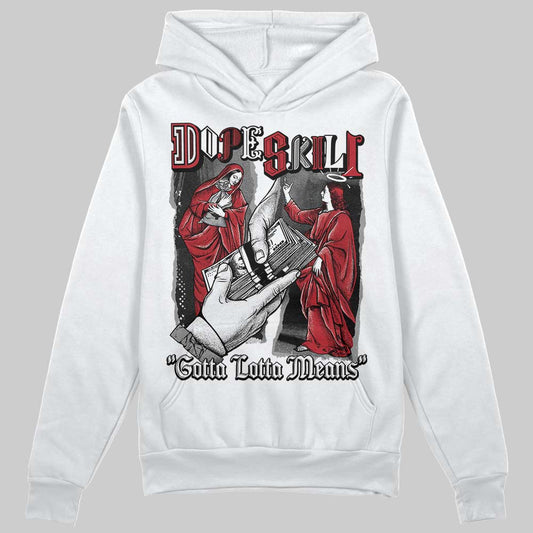 Jordan 14 Retro ‘Black Toe’ DopeSkill Hoodie Sweatshirt Gotta Lotta Means Graphic Streetwear - White