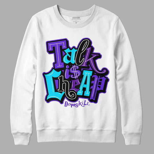 Jordan 6 "Aqua" DopeSkill Sweatshirt Talk Is Chip Graphic Streetwear - White 