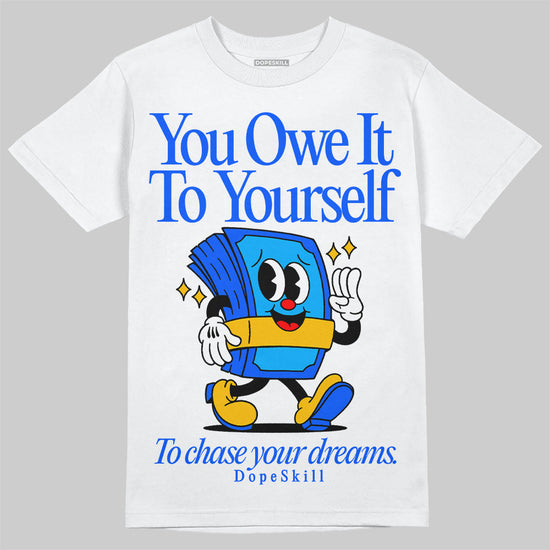 Royal Blue Sneakers DopeSkill T-Shirt Owe It To Yourself Graphic Streetwear - White