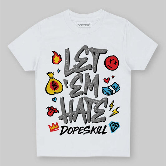 Grey Sneakers DopeSkill Toddler Kids T-shirt Let 'em Hate Graphic Streetwear - White
