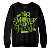 Dunk Low 'Chlorophyll' DopeSkill Sweatshirt No Money No Funny Graphic Streetwear - Black