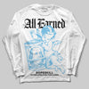 Jordan 11 Retro Legend Blue DopeSkill Long Sleeve T-Shirt All Earned Graphic Streetwear - White