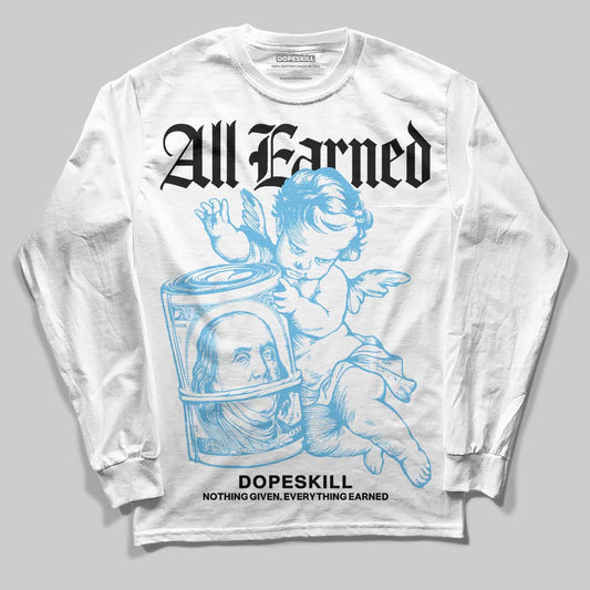 Jordan 11 Retro Legend Blue DopeSkill Long Sleeve T-Shirt All Earned Graphic Streetwear - White